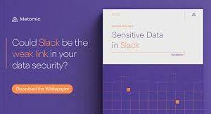 Metomic helps prevent employees from sharing sensitive data in SaaS apps